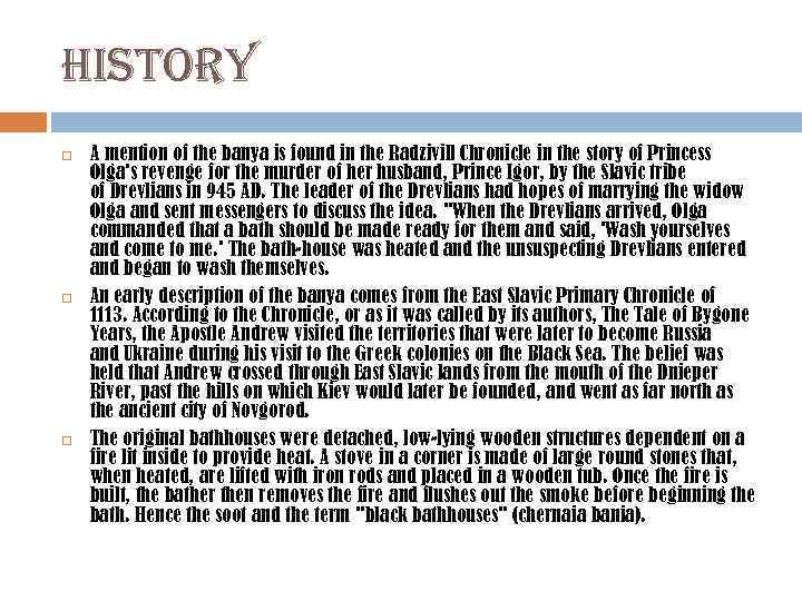 history A mention of the banya is found in the Radzivill Chronicle in the