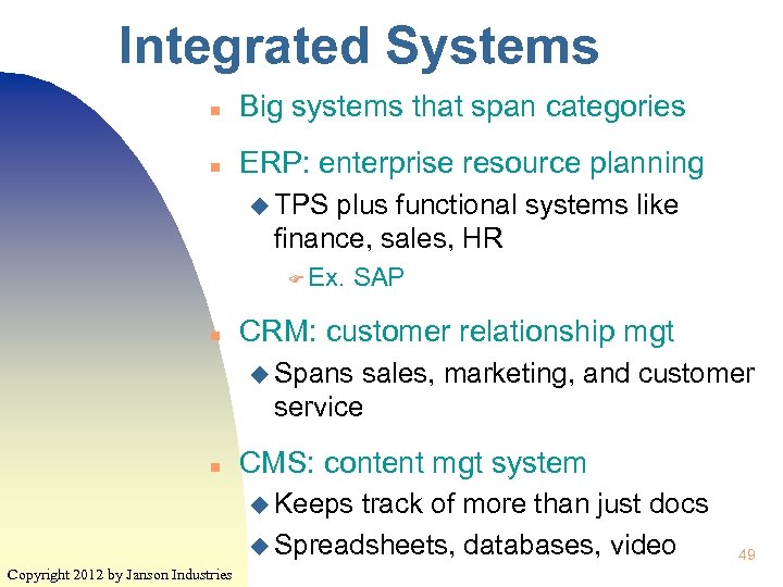 Integrated Systems n Big systems that span categories n ERP: enterprise resource planning u