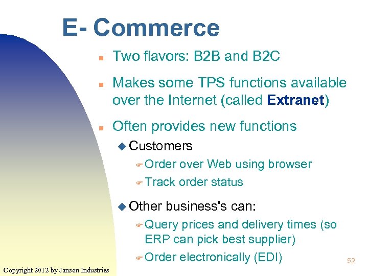 E- Commerce n n n Two flavors: B 2 B and B 2 C