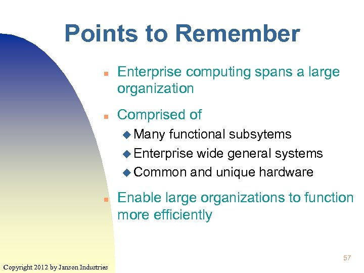 Points to Remember n n Enterprise computing spans a large organization Comprised of u