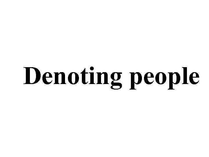Denoting people 