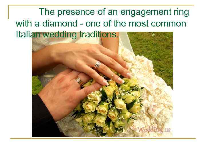The presence of an engagement ring with a diamond - one of the most