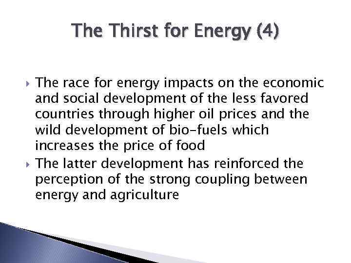 The Thirst for Energy (4) The race for energy impacts on the economic and