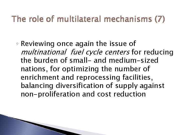The role of multilateral mechanisms (7) ◦ Reviewing once again the issue of multinational