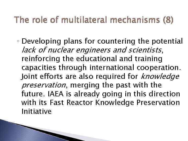 The role of multilateral mechanisms (8) ◦ Developing plans for countering the potential lack