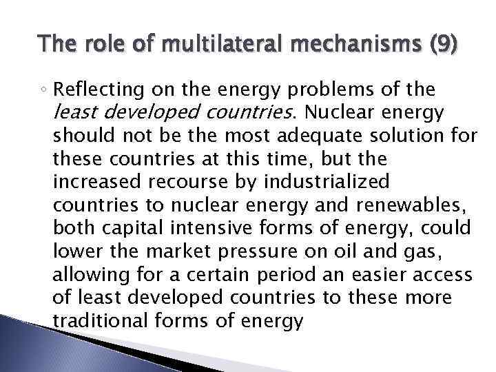 The role of multilateral mechanisms (9) ◦ Reflecting on the energy problems of the