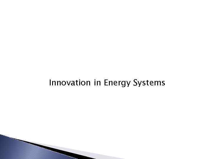 Innovation in Energy Systems 