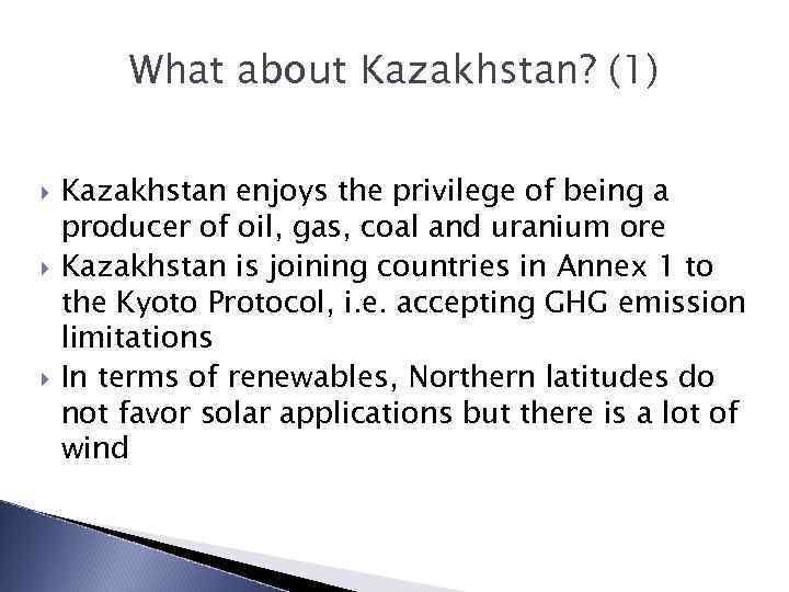 What about Kazakhstan? (1) Kazakhstan enjoys the privilege of being a producer of oil,