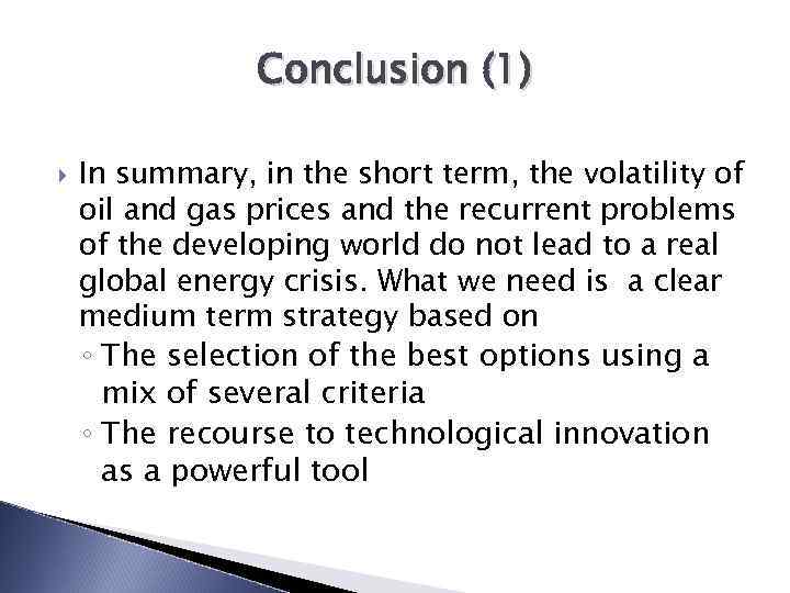 Conclusion (1) In summary, in the short term, the volatility of oil and gas