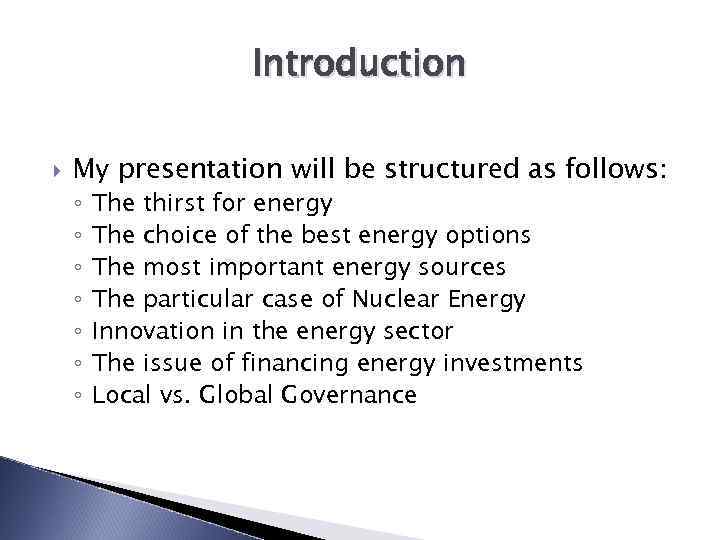 Introduction My presentation will be structured as follows: ◦ ◦ ◦ ◦ The thirst