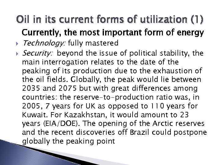 Oil in its current forms of utilization (1) Currently, the most important form of