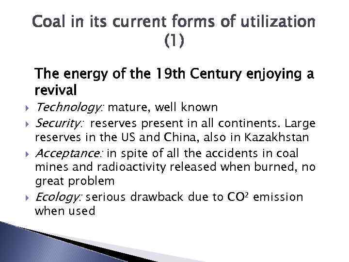 Coal in its current forms of utilization (1) The energy of the 19 th