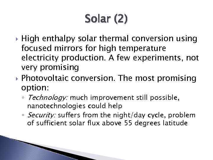 Solar (2) High enthalpy solar thermal conversion using focused mirrors for high temperature electricity