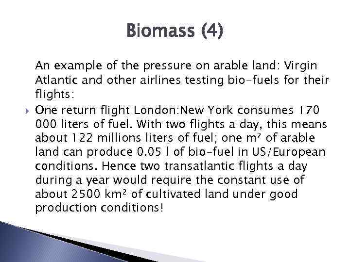 Biomass (4) An example of the pressure on arable land: Virgin Atlantic and other