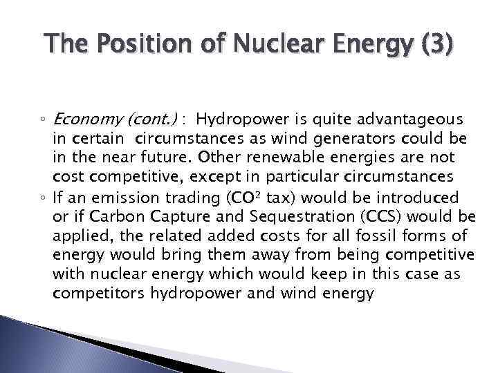 The Position of Nuclear Energy (3) ◦ Economy (cont. ) : Hydropower is quite