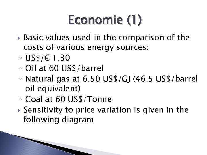 Economie (1) Basic values used in the comparison of the costs of various energy