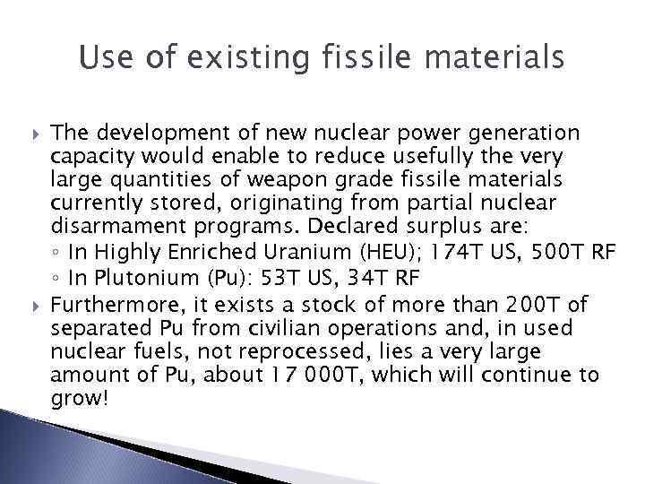 Use of existing fissile materials The development of new nuclear power generation capacity would