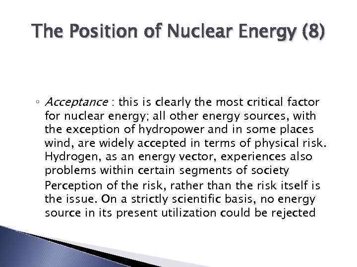 The Position of Nuclear Energy (8) ◦ Acceptance : this is clearly the most