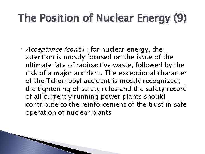 The Position of Nuclear Energy (9) ◦ Acceptance (cont. ) : for nuclear energy,