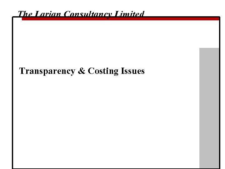 The Larian Consultancy Limited Transparency & Costing Issues 