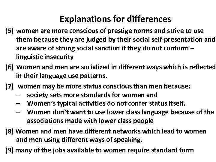 Explanations for differences (5) women are more conscious of prestige norms and strive to