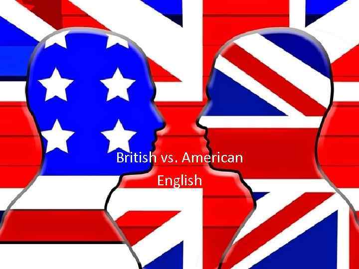 British vs. American English 