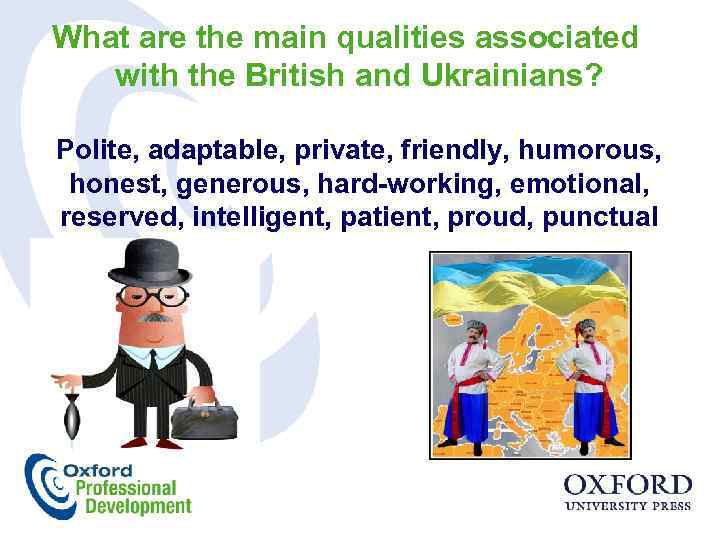 What are the main qualities associated with the British and Ukrainians? Polite, adaptable, private,