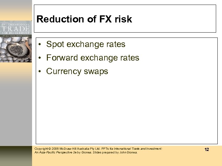 Reduction of FX risk • Spot exchange rates • Forward exchange rates • Currency