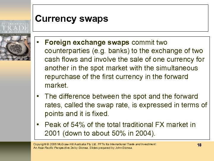 Currency swaps • Foreign exchange swaps commit two counterparties (e. g. banks) to the