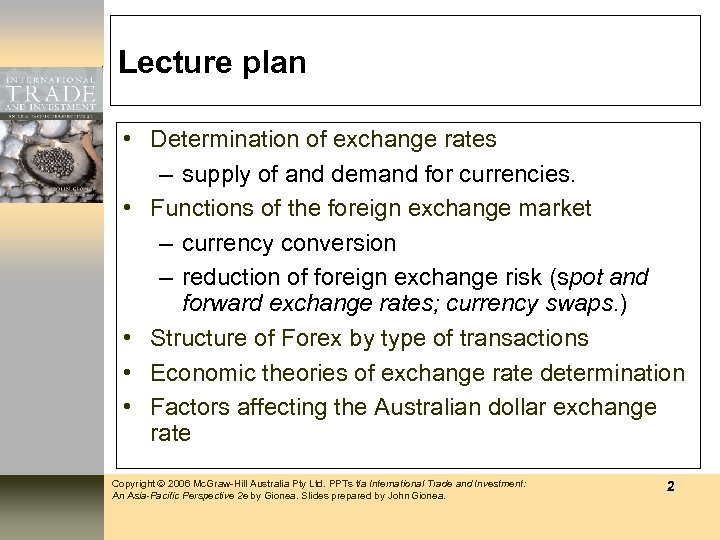 Lecture plan • Determination of exchange rates – supply of and demand for currencies.