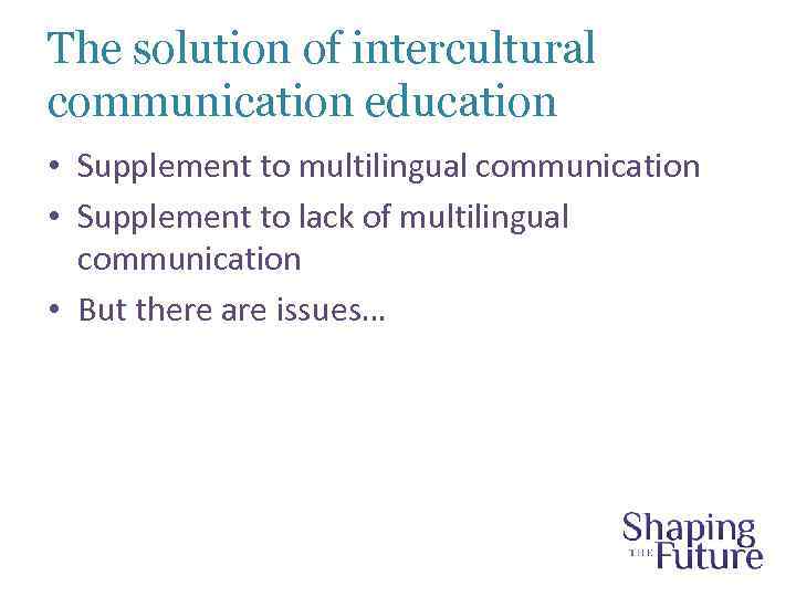 The solution of intercultural communication education • Supplement to multilingual communication • Supplement to