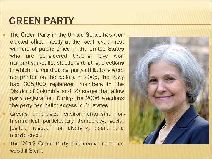 GREEN PARTY The Green Party in the United States has won elected office mostly