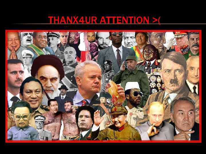 THANX 4 UR ATTENTION >( 