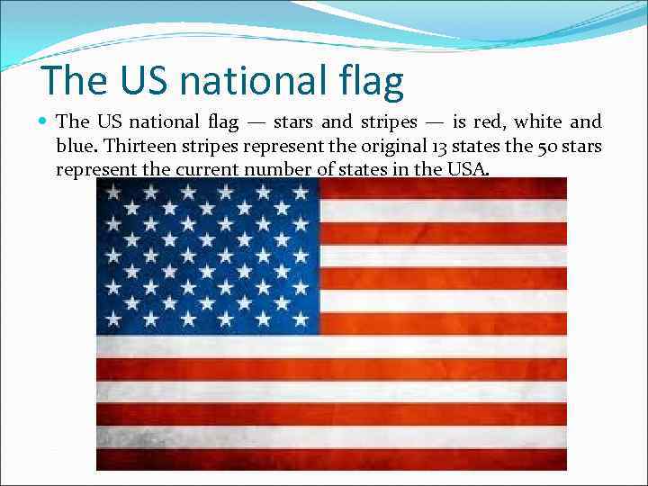 The US national flag — stars and stripes — is red, white and blue.
