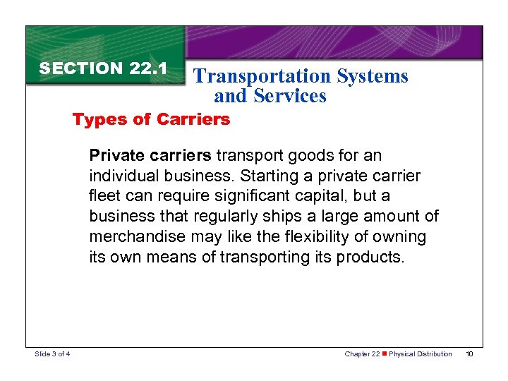 SECTION 22. 1 Transportation Systems and Services Types of Carriers Private carriers transport goods