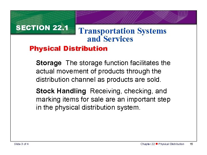 SECTION 22. 1 Transportation Systems and Services Physical Distribution Storage The storage function facilitates
