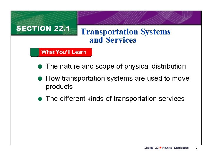 SECTION 22. 1 Transportation Systems and Services What You'll Learn = The nature and