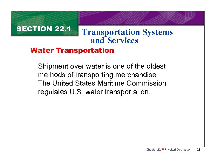 SECTION 22. 1 Transportation Systems and Services Water Transportation Shipment over water is one