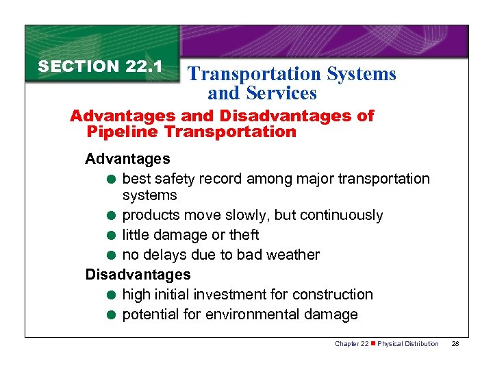 SECTION 22. 1 Transportation Systems and Services Advantages and Disadvantages of Pipeline Transportation Advantages