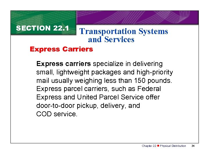 SECTION 22. 1 Transportation Systems and Services Express Carriers Express carriers specialize in delivering