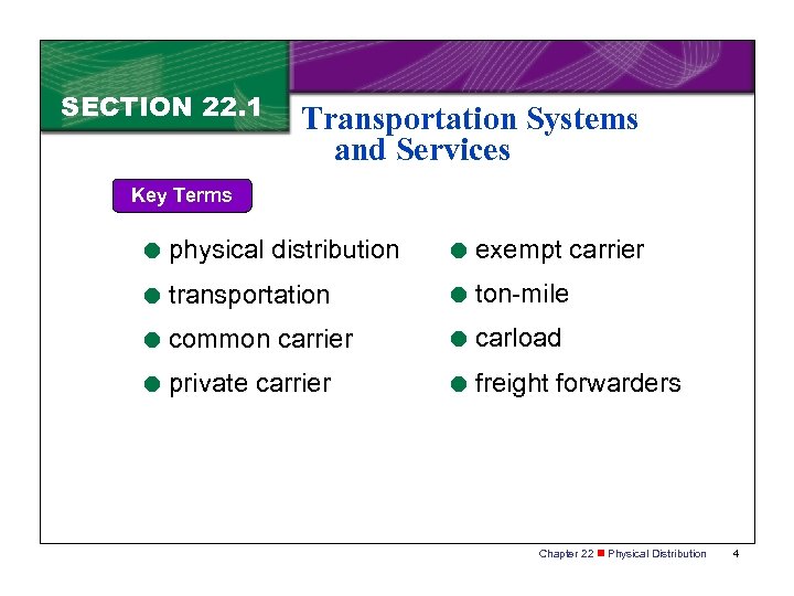 SECTION 22. 1 Transportation Systems and Services Key Terms = physical distribution = exempt
