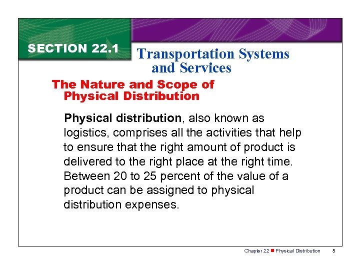 SECTION 22. 1 Transportation Systems and Services The Nature and Scope of Physical Distribution