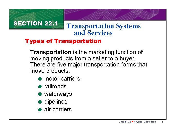 SECTION 22. 1 Transportation Systems and Services Types of Transportation is the marketing function