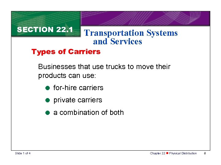 SECTION 22. 1 Transportation Systems and Services Types of Carriers Businesses that use trucks
