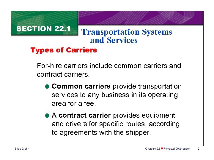 SECTION 22. 1 Transportation Systems and Services Types of Carriers For-hire carriers include common
