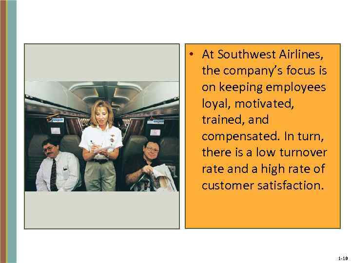  • At Southwest Airlines, the company’s focus is on keeping employees loyal, motivated,