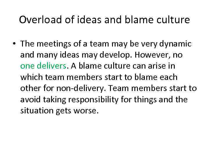 Overload of ideas and blame culture • The meetings of a team may be