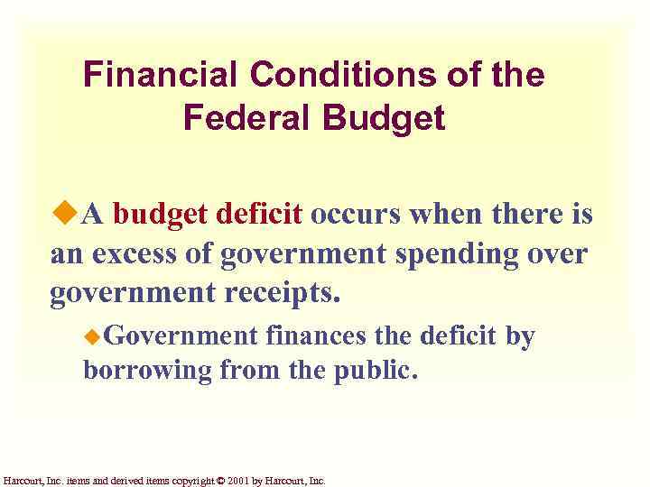 Financial Conditions of the Federal Budget u. A budget deficit occurs when there is