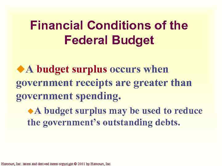 Financial Conditions of the Federal Budget u. A budget surplus occurs when government receipts