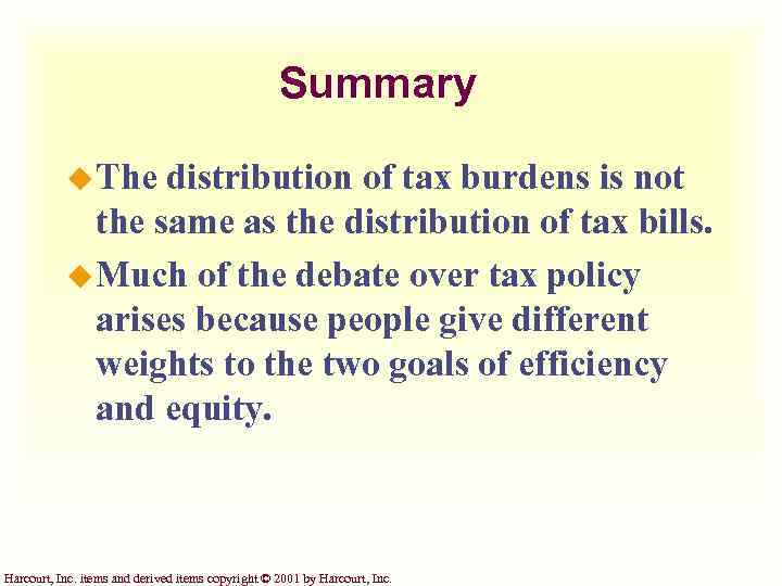 Summary u The distribution of tax burdens is not the same as the distribution